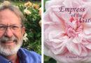 Nov. 16: G. Michael Shoup, Antique Rose Emporium, Discusses His Book Empress of the Garden at A Writer’s Garden Literary Symposium and Luncheon